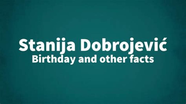 Stanija Dobrojevic - Bio, Age, Wiki, Facts and Family